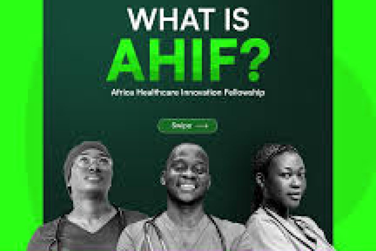 Africa Healthcare Innovation Fellowship (AHIF) 2025 – Empowering the Next Generation of Digital Health Leaders
